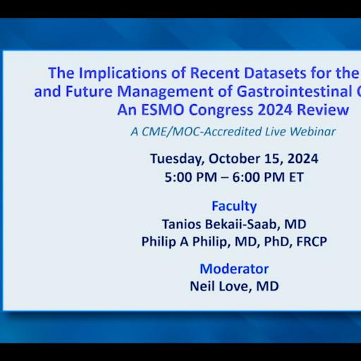 Gastrointestinal Cancers | The Implications of Recent Datasets for the Current and Future Management of Gastrointestinal Cancers — An ESMO Congress 2024 Review