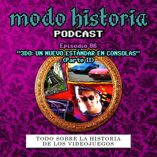 Ep. 86 (T6E10) - "3DO: Un Nuevo Estándar en Consolas (parte II)"