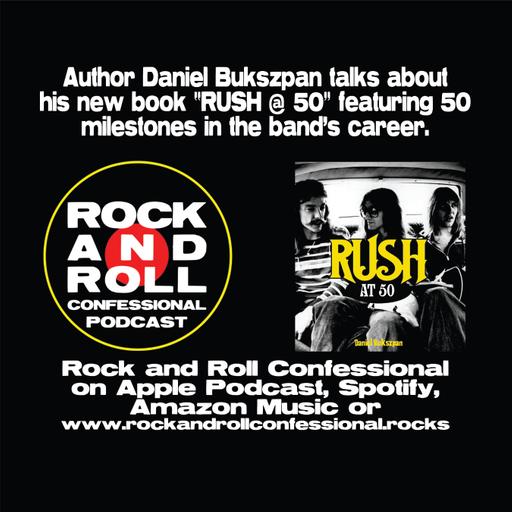 "Rush at 50" is the new book by Daniel Bukszpan, featuring 50 milestones in Rush’s career. Daniel talks with us all about the history of Rush!