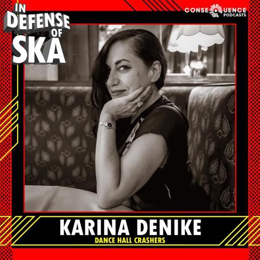 In Defense of Ska Ep 199: Karina Denika (Dance Hall Crashers, NOFX)