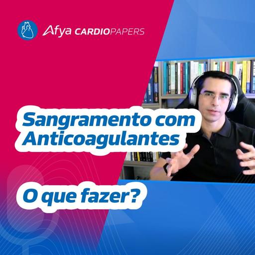 Sangramento com anticoagulantes, como manejar?