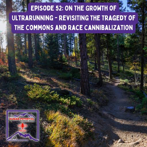 Episode 52: On the Growth of Ultrarunning - Revisiting the Tragedy of the Commons and Race Cannibalization