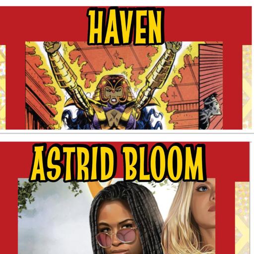 Double Bonus Patreon Release: Haven! With JM DeMatteis and Anas Abdulhak! And Astrid Bloom! With Karl Bollers and Taylor Vessel!