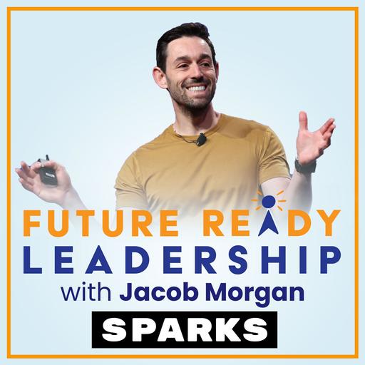 Sparks: Experience is Better Than Transactions: Why Organizations MUST Invest in Employee Experience