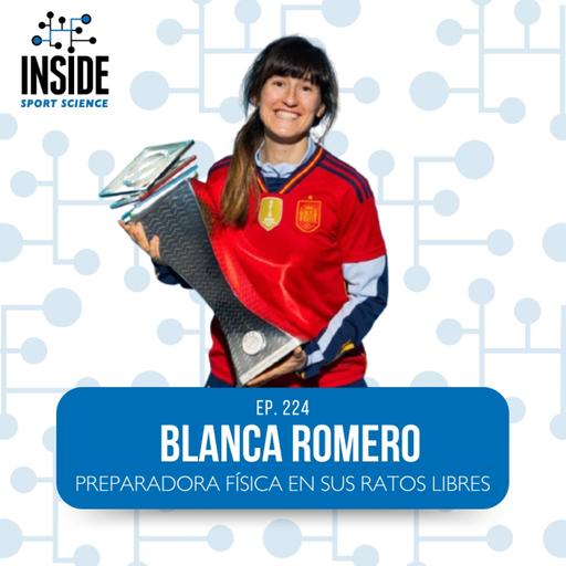 #224 Blanca Romero | Preparadora fisica en sus ratos Libres