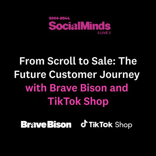 From scroll to sale: the past, present and future of social commerce with TikTok Shop, SocialChain and Brave Bison