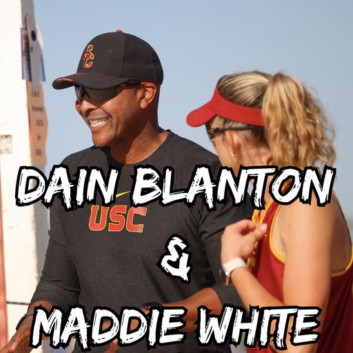 Dain Blanton, Madison White, And USC Beach Volleyball's Quest For FIVE STRAIGHT NCAA Championships