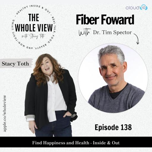 Episode 138: Fiber Forward w/ Dr. Tim Spector