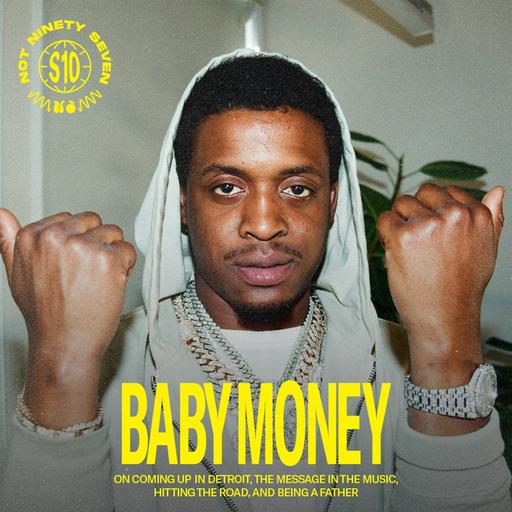 Baby Money: Coming up in Detroit, the message in the music, hitting the road, and being a father