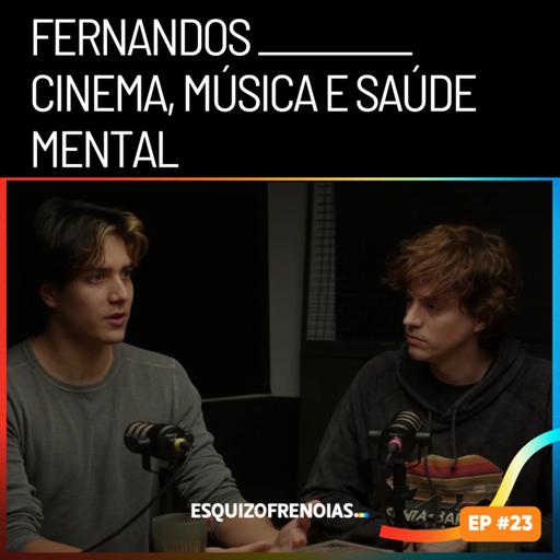 Cinema, música e saúde mental com FernandoS