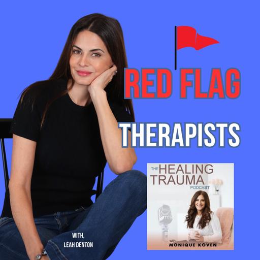 Red Flag Therapists With Leah Denton