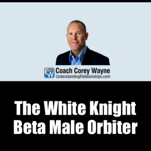 The White Knight Beta Male Orbiter