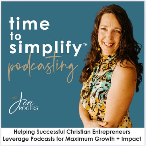 Your Roadmap to Podcast Success (Your Voice Is Required!) Q+A with Jen Rogers | #238