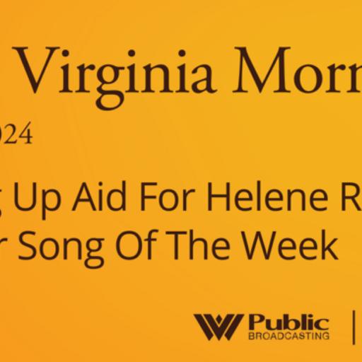 Cooking Up Aid For Helene Recovery And Our Song Of The Week, This West Virginia Morning