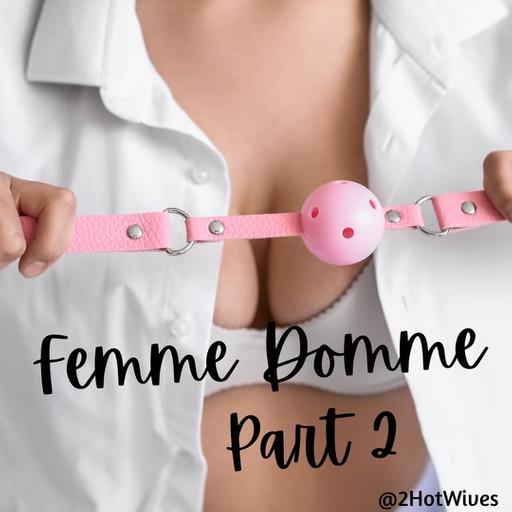 64. Femme Domme Part 2