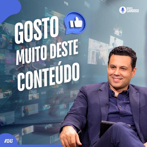 #1243: GOSTO MUITO DESTE CONTEÚDO