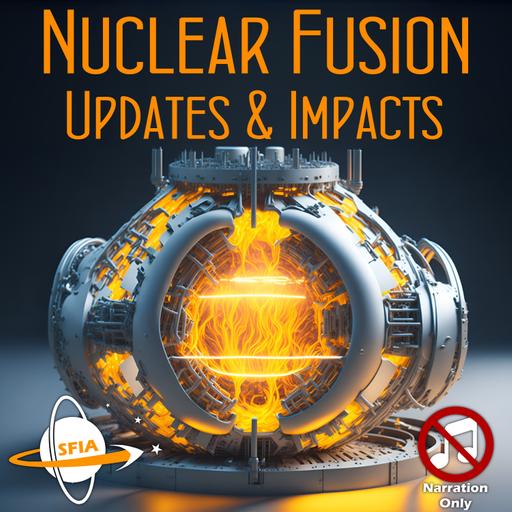 Nuclear Fusion: Updates & Impacts (Narration Only)