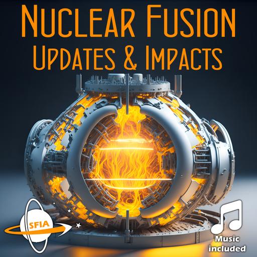 Nuclear Fusion: Updates & Impacts