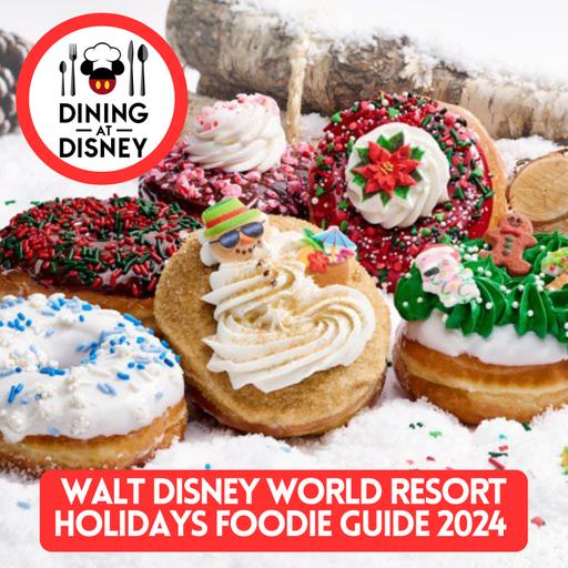 Walt Disney World Holiday Foodie Guide 2024