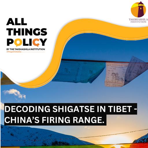 Decoding Shigatse in Tibet - China’s firing range.