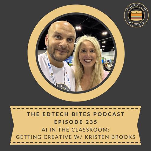 Ep. 235 | AI In The Classroom: Getting Creative w/ Kristen Brooks