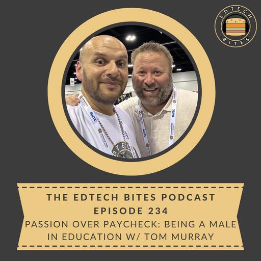 Ep. 234 | Passion Over Paycheck: Being a Male In Education w/ Tom Murray