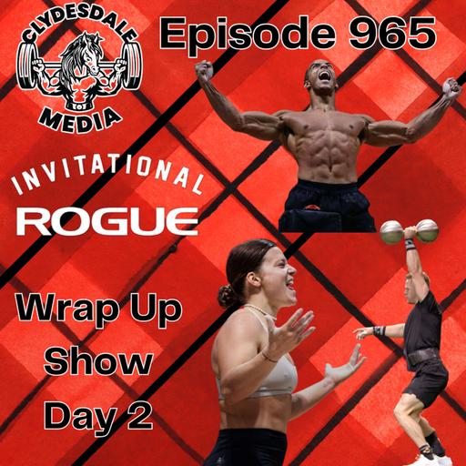 Rogue Invitational Wrap-Up Day 2 - Laura makes a move and the Athletes were on Display