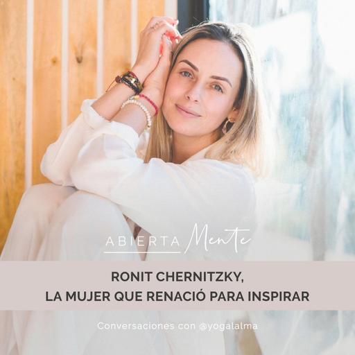 Ronit Chernitzky, la mujer que renació para inspirar.