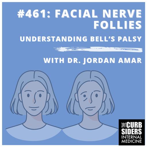 #461: Facial Nerve Follies: Understanding Bell's Palsy