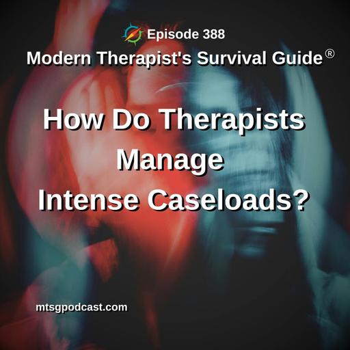 How Do Therapists Manage Intense Caseloads?