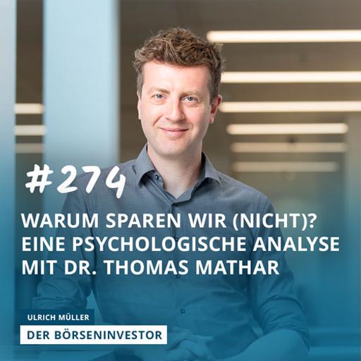 #274 Verhaltenswissenschaft an der Börse: Wie unsere Psyche uns das Sparen erschwert | Interview mit Dr. Thomas Mathar