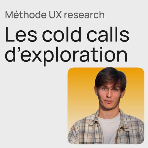 #351 Les cold calls, méthode d'UX Research - Guide pratique