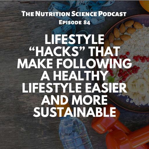 Lifestyle “Hacks” That Make Following a Healthy Lifestyle Easier and More Sustainable