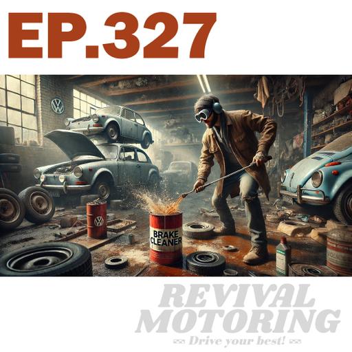 Ep.327 The Boys Talk Brake Cleaner