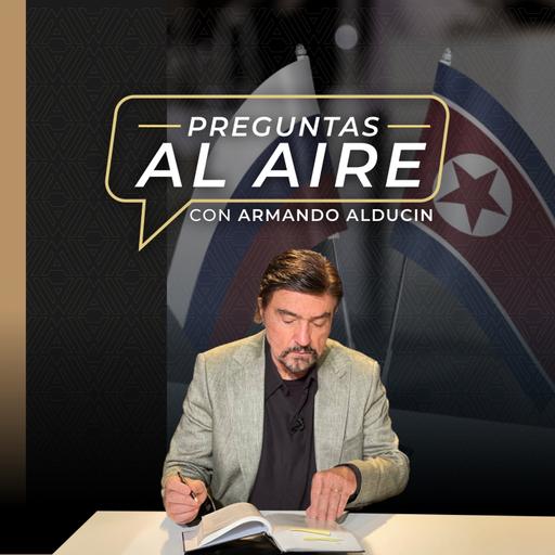 Preguntas al Aire | ¿Son las relaciones entre Rusia y Corea del Norte un escenario profético? | Dr. Armando Alducin