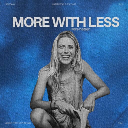 Kiana Weltzien: More with Less