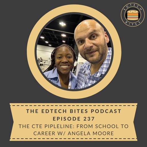 Ep. 237 The CTE Pipleline: From School To Career w/ Angela Moore