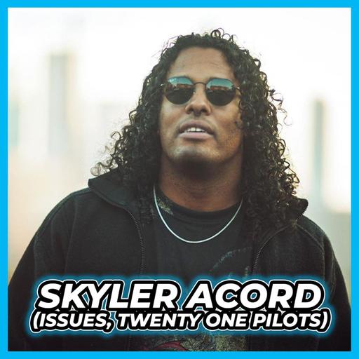 Skyler Acord Talks Issues & New Solo Music