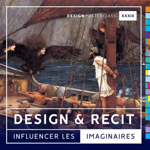 #39 • Design et récit, influencer les imaginaires