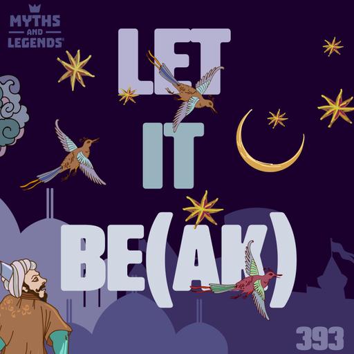 393: 1001 Nights: Let it Be(ak) (part 2 of 2)