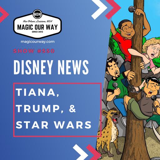 Disney News: Tiana, Trump, and Star Wars - MOW #550