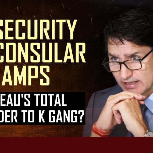 No Security For Consular Camps: Justin Turdeau's Surrender To K Gang?