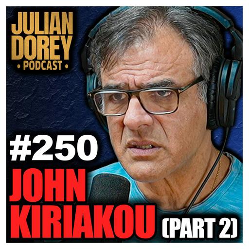 #250 - CIA Terrorist Spy on Surviving Assassination & Nailing Al-Qaeda's #3 | John Kiriakou