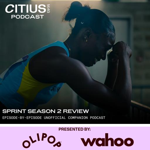 SPRINT Season 2 | Episode-By-Episode Recap And Review [Your Unofficial Companion Podcast]