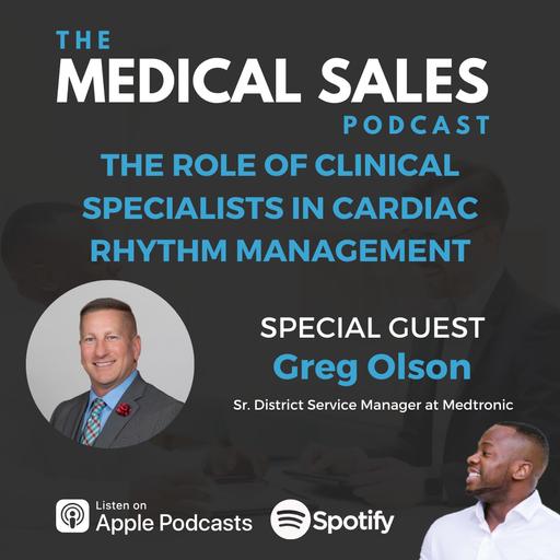 The Role of Clinical Specialists in Cardiac Rhythm Management With Greg Olson