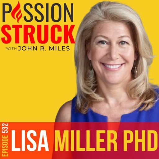 Dr. Lisa Miller on How Struggle Fuels Spiritual Growth | EP 532