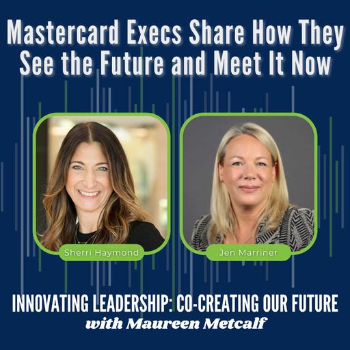 S10-Ep35: Leading Fintech - Mastercard Execs Share How They See the Future and Meet It Now