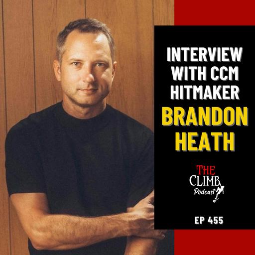 Ep 455: Interview w/ CCM Superstar, Brandon Heath