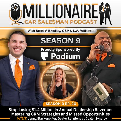 EP 9:26 Stop Losing $1.4 Million in Annual Dealership Revenue: Mastering CRM Strategies and Missed Opportunities