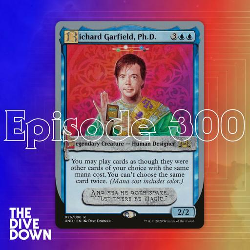 Episode 300: Magic as Richard Garfield Intended, ft. Richard Garfield, Ph.D.